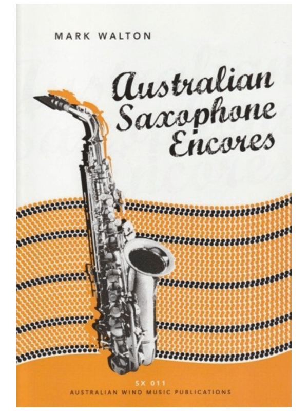 Australian Saxophone Encores - Alto/Tenor Saxophone (Mark Walton)