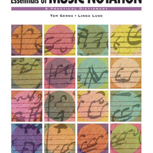 Essentials of Music Notation - A Practical Dictionary