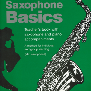 Saxophone Basics (Teacher's Book)
