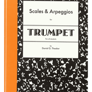 Scales & Arpeggios for Trumpet Book 1 - Daniel Theaker